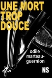 Odile Marteau-Guernion - Une Mort trop douce.