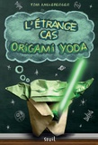 Tom Angleberger - L'étrange cas origami Yoda.