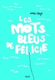 Natalie Lloyd - Les mots bleus de Félicie.