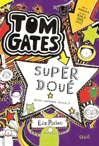 Liz Pichon - Tom Gates Tome 5 : Super doué (pour certains trucs ).