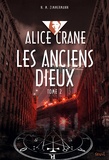 Naïma Murail-Zimmermann - Alice Crane Tome 2 : Les anciens dieux.