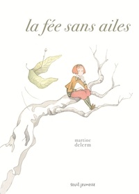 Martine Delerm - La fée sans ailes.