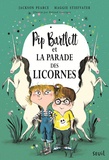 Jackson Pearce et Maggie Stiefvater - Pip Bartlett  : Pip Bartlett et la parade des licornes.