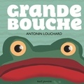 Antonin Louchard - Grande bouche.