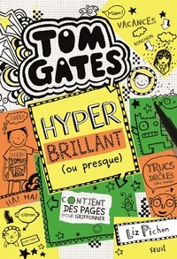 Liz Pichon - Tom Gates Tome 10 : Hyper brillant (ou presque).