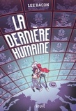 Lee Bacon - La dernière humaine.