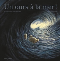 Christine Schneider et Hervé Pinel - Un ours à la mer !.