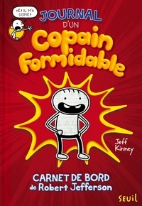 Jeff Kinney - Journal d'un copain formidable - Carnet de bord de Robert Jefferson.