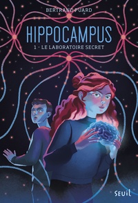 Bertrand Puard - Hippocampus Tome 1 : Le laboratoire secret.