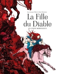 Jean-Jacques Fdida et Julien Martinière - La Fille du Diable - Un conte merveilleux.