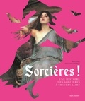 Pauline Duclos-Grenet - Sorcières ! - Une histoire des sorcières à travers l'art.