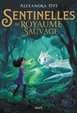 Alexandra Ott - Sentinelles du Royaume Sauvage Tome 1 : .