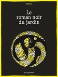 Thierry Dedieu - Le roman noir du jardin.