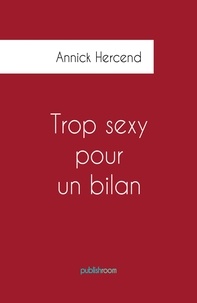 Annick Hercend - Trop sexy pour un bilan.
