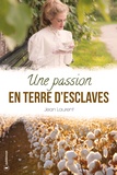 Jean Laurent - Une passion en terre d'esclaves.