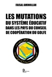 Faisal Aminollah - Les mutations du système éducatif dans les pays du Conseil de coopération du Golfe - perspective stratégique.