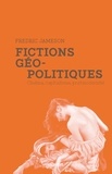 Fredric Jameson - Fictions géopolitiques - Cinéma, capitalisme, postmodernité.