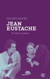 Philippe Azoury - Jean Eustache - Un amour si grand....