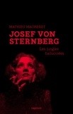 Mathieu Macheret - Josef von Sternberg - Les jungles hallucinées.