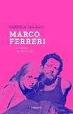 Gabriela Trujillo - Marco Ferreri - Le cinéma ne sert à rien.