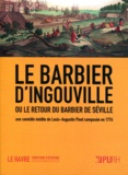 Louis-Augustin Pinel - Le barbier d'Ingouville ou le retour du barbier de Séville - Une comédie inédite de Louis-Augustin Pinel composée en 1776.