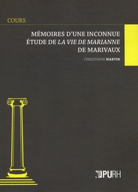 Christophe Martin - Mémoires d'une inconnue - Etude de La Vie de Marianne de Marivaux.