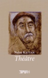 Naïm Kattan - Théâtre (1970-2014).