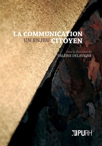 Valérie Delavigne - La communication : un enjeu citoyen.