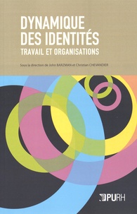 John Barzman et Christian Chevandier - Dynamique des identités - Travail et organisations.