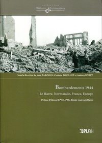 John Barzman et Corinne Bouillot - Bombardements 1944 - Le Havre, Normandie, France, Europe.