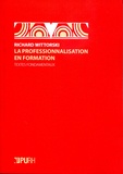 Richard Wittorski - La professionnalisation en formation - Textes fondamentaux.