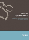 Claudine Raynaud - Récit de Sojourner Truth - Une esclave du Nord, émancipée de la servitude corporelle en 1828 par l'Etat de New York.