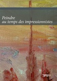 Bénédicte Trémolières - Peindre au temps des impressionnistes - L'apport de l'étude matérielle des toiles.