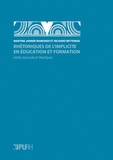 Martine Janner-Raimondi et Richard Wittorski - Rhétoriques de l'implicite en éducation et formation - Entre discours et pratiques.