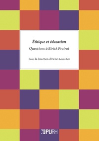 Henri-Louis Go - Ethique et éducation - Questions à Eirick Prairat.