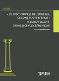 Frank Lestringant - "Ce sont des oeuvres de jeunesse, ce sont des coups d'essai" - Clément Marot, L'adolescence clémentine.