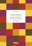 Jean-Yves Seguy - Des idées à la réforme - Jean Zay et l'expérience des classes d'orientation (1937-1939).