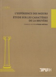 Charles-Olivier Stiker-Métral - L'expérience des moeurs - Etude sur Les Caractères de La Bruyère.