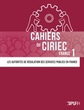 Pierre Bauby - Cahiers du CIRIEC France - N° 1, Les autorités de régulation des services publics en France.