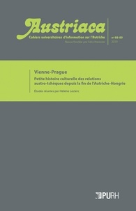 Hélène Leclerc - Austriaca N° 88-89, 2019 : Vienne-Prague - Petite histoire culturelle des relations austro-tchèques depuis la fin de l'Autriche-Hongrie.