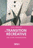 Jean Corneloup - La transition récréative - Une utopie transmoderne.