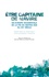 Bernard Michon et David Plouviez - Etre capitaine de navire en Europe occidentale de la fin du Moyen Age au XXe siècle - Savoir-faire et savoir-être d'une profession maritime.