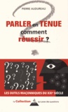 Pierre Audureau - Parler en tenue : comment réussir ?.