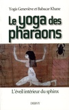 Geneviève Khane et Babacar Khane - Le yoga des pharaons - L'eveil interieur du sphinx.