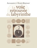 Alexandra Bénévant et Roger Bénévant - La voie retrouvée du labyrinthe.