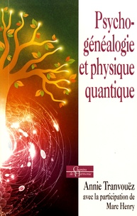 Annie Tranvouëz - Psychogénéalogie et physique quantique.