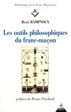René Rampnoux - Les outils philosophiques du franc-maçon.