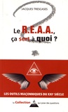 Jacques Trescases - Le R.E.A.A., à quoi ça sert ?.