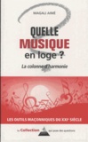 Magali Aimé - Quelle musique en loge ? - La colonne d'harmonie.