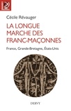 Cécile Révauger - La longue marche des francs-maçonnes - France, Grande Bretagne, Etats-Unis.